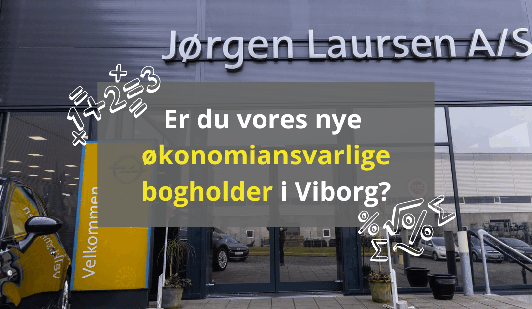 Ledig stilling: Økonomiansvarlig bogholder i Viborg